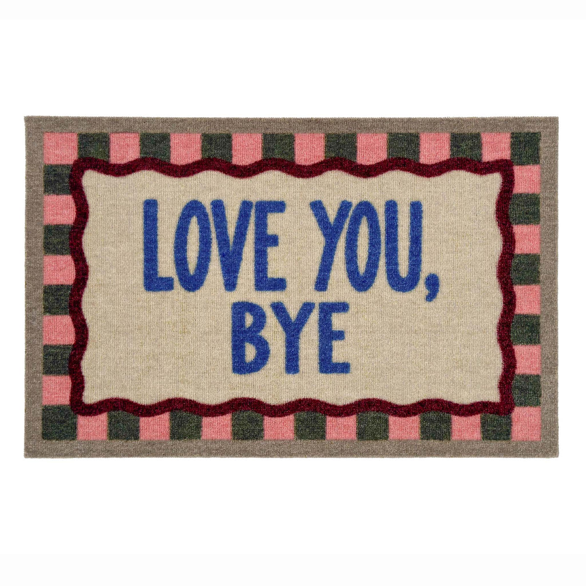 A rectangular doormat with the words 'LOVE YOU, BYE' in blue text, surrounded by a dark red wavy border and a pink and dark green checkered outer border, shown on a plain white background.